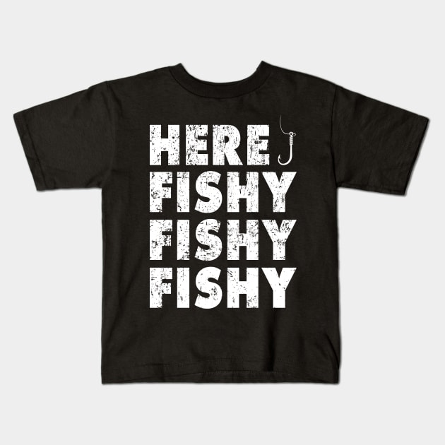 Here Fishy Fishy Fishy Shirt Funny Fishing Gift Kids T-Shirt by Krysta Clothing